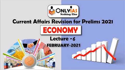 Economy | Lecture 6 | Prelims Revision 2021 | January 2021 | #UPSC​| #CSE​| #IAS  @OnlyIasnothingelse