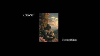 Nemophilist - Useless