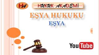 Eşya Hukuku & 1. Ders (Eşya )