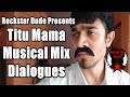 Titu Mama Musical Mix Dialogues
