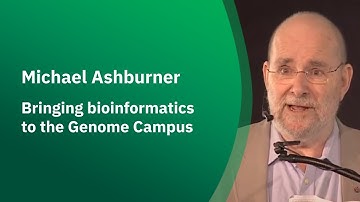 Michael Ashburner  bringing bioinformatics to the Genome Campus
