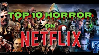 TOP 10 HORROR MOVIES ON NETFLIX - Spring 2022
