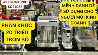 WELHOME PRO KD210S2 | Phân khúc máy pha dưới 20 triệu trọn bộ. Bản chuẩn