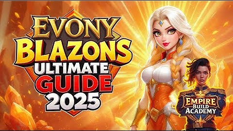 Evony Blazons Guide 2025