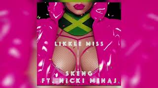 Skeng ft Nicki Minaj - Likkle miss (Official remix)