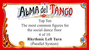Alma del Tango - Top Ten Series - #4 Rhythmic Left Turn (Parallel System)