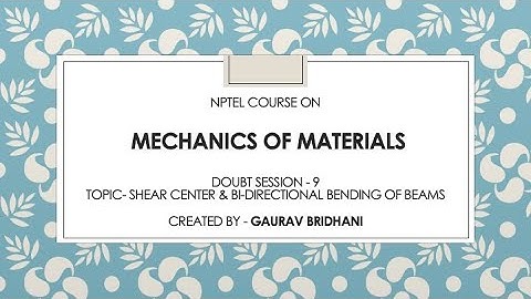 NPTEL Course - Mechanics of Materials | Doubt Session -9 | Date - 23/09/2022 | PMRF TA work