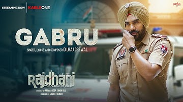 Gabru - Dilraj Grewal (Video) | Latest Punjabi Song | Rajdhani Web Series | KableOne | Watch Now