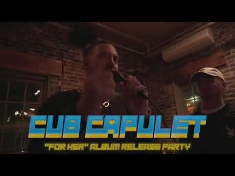 Cub Capulet -For Her (Release Party Recap)