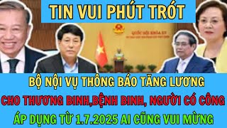 TĂNG MẠNH TRỢ CẤP NGƯỜI CÓ CÔNG TỪ 1.7.2025: AI ĐƯỢC HƯỞNG, TĂNG BAO NHIÊU?