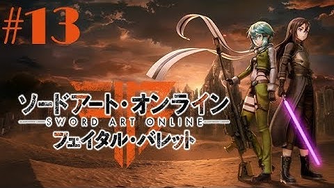 Sword Art Online: Fatal Bullet Walkthrough Gameplay Part 13 - SBC Flugel Final Boss (PS4) (SAO FB)