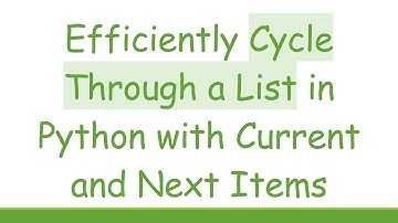 Efficiently Cycle Through a List in Python with Current and Next Items