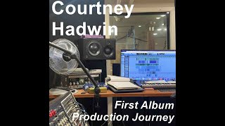 Courtney Hadwin  - First Album Production Journey
