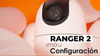 Instalación y Configuración Imou Ranger 2 screenshot 1