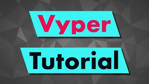 Vyper tutorial: Rewrite 4 Solidity smart contracts in Vyper