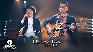 Os Levitas I Com Ele [Clipe Oficial] chords