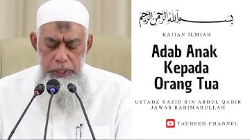 Ustadz Yazid Bin Abdul Qadir Jawas - Kajian Sunnah - Adab Anak Kepada Orang Tua