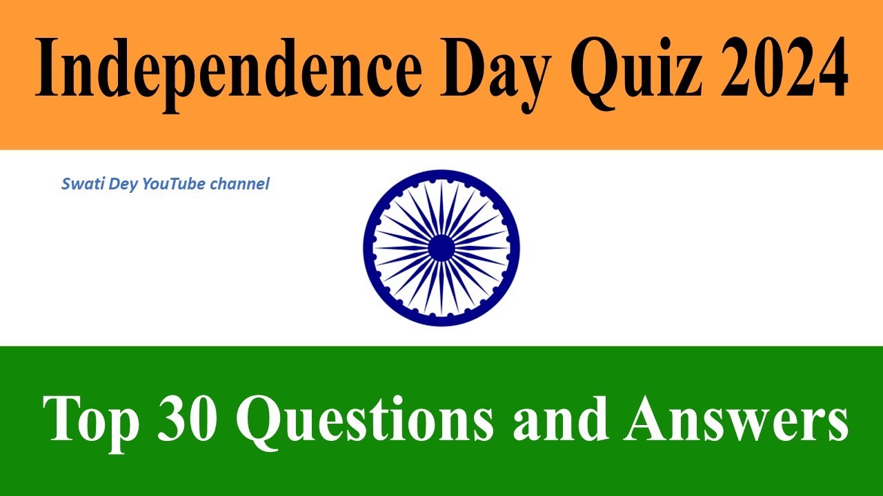 Quiz on Independence Day of India/ Top 30 questions and answers ...