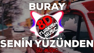 Buray - Senin Yüzünden (8D AUDIO) 🎧