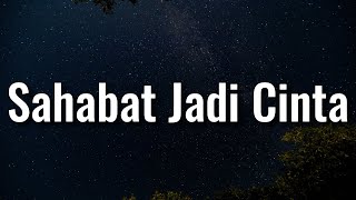 Zigaz  Sahabat Jadi Cinta lirik  Sheila On 7  Seventeen  Yoan  Yovie U0026 Nuno