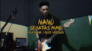 Nano - Sebatas mimpi (pop punk/rock version)