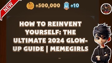 HOW TO REINVENT YOURSELF: THE ULTIMATE 2024 GLOW- UP GUIDE | MEMEGIRLS | Memefi New Video Code