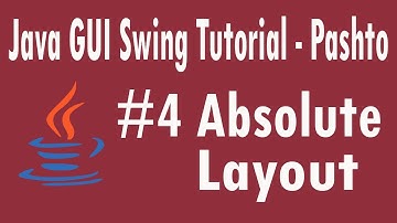 #4 Java Swing Tutorial in Pashto | AbsoluteLayout
