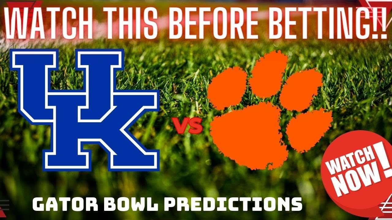 Clemson Tigers vs Kentucky Wildcats Prediction and Picks - Gator Bowl Picks