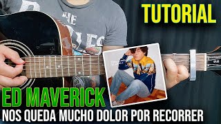 Como Tocar  - Nos queda mucho dolor por recorrer - Ed Maverick -  Tutorial en Guitarra