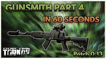 Gunsmith Part 4 In 60 Seconds - Escape From Tarkov Patch .13