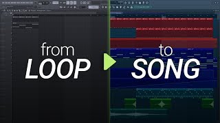 How To Turn Your Loop Into A Song #2 Arrangement and Production