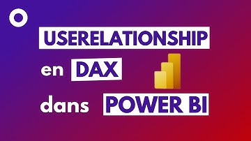 Gérer Plusieurs Relations Avec USERELATIONSHIP Dans Power BI