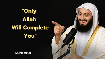 Stop Relying on People – Let Allah Fill Your Heart | Mufti Menk