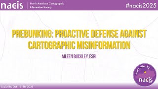 Prebunking: Proactive Defense Against Cartographic Misinformation - Aileen Buckley, Esri