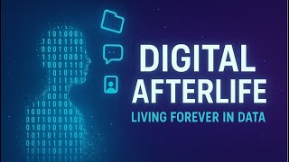 Digital Afterlife: Living Forever in Data