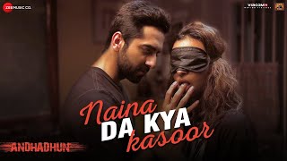 Naina Da Kya Kasoor Andhadhunayushmann Khurranataburadhika Apteamit Trivedisriram R