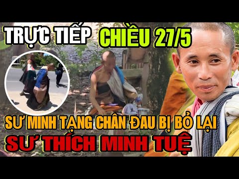 Trực Tiếp Trưa 27/5 Thầy Minh Tuệ Di Chuyển Còn Thầy Minh Tạng Đâu Rồi..?