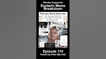 Esoteric Meme Breakdown Episode 110: that one friend that