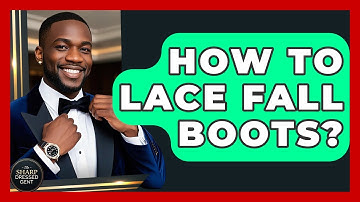 How To Lace Fall Boots? - The Sharp Dressed Gent