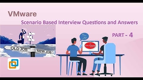 VMware Scenario Based Interview questions