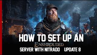 How to Set Up an Enshrouded Server with Nitrado | Update 8 (Forging the Path)