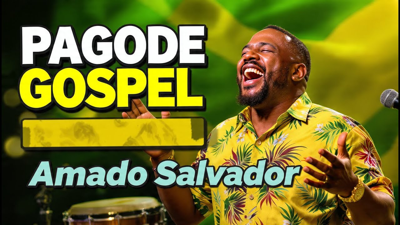 Pagode Gospel - Amado Salvador