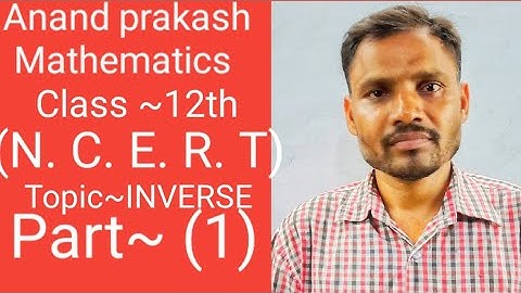 Anand  Prakash mathematics  class 12th. Topic Inverse part(1)