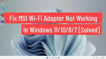 Fix MSI Wi-Fi Not Working in Windows 11/10/8/7 [Solved]