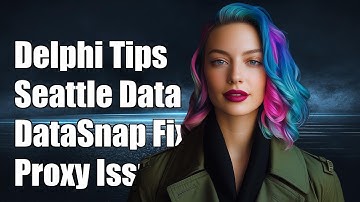 Delphi Seattle DataSnap Client: Fixing Proxy Server Settings Issues