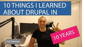10 things I learned about Drupal in 10 years