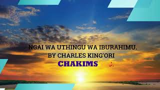 Ngai wa uthingu wa Iburahimu By Charles kingori