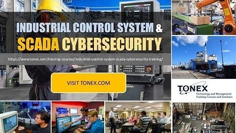 Industrial Control System and SCADA Cybersecurity Training : Tonex