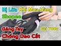 Thanh Niên Bị Lừa Đảo Khi Mua Hàng Trên Shopee | So Sánh Găng Tay Chống Dao Cắt 70k vs 700k