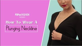 How To Wear A Plunging Neckline - Popxo Fashion